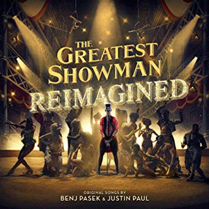 Review - The Greatest Showman: Reimagined